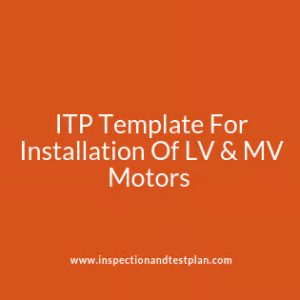 Inspection & Test Plan for Low and Medium Voltage Motors Installation