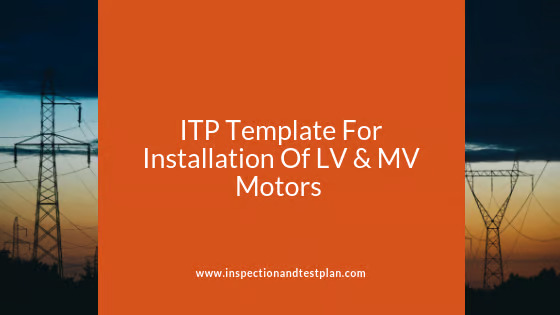 Inspection & Test Plan for Low and Medium Voltage Motors Installation